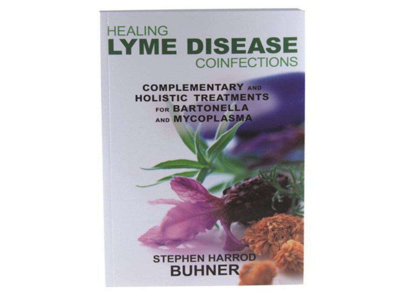Healing Lyme Disease Coinfections by Stephen Harrod Buhner - Welcome Organics