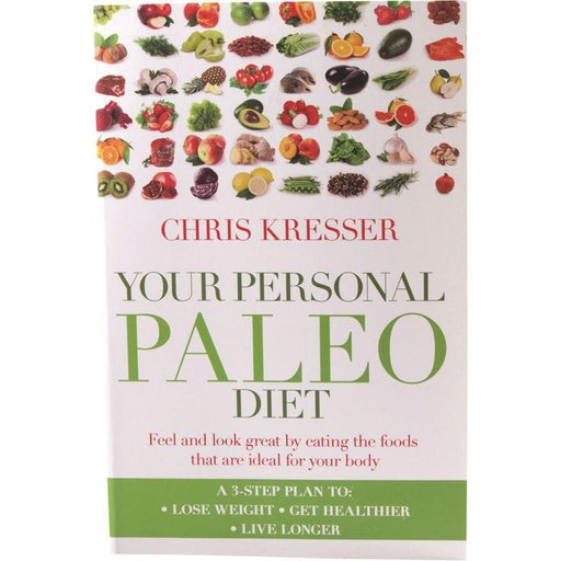 Your Personal Paleo Diet by Chris Kresser - Welcome Organics